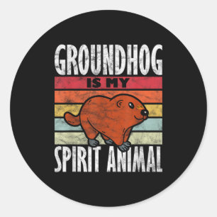 Ground Hog Groundhog Is My Spirit Animal _3 Classic Round Sticker