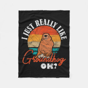 Ground Hog I Just Really Like Groundhog Ok _3 Fleece Blanket