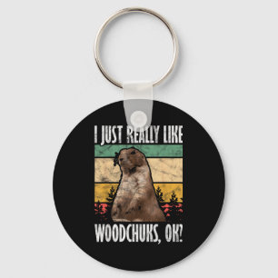 Ground Hog I Just Really Like Woodchuck Ok _3 Key Ring