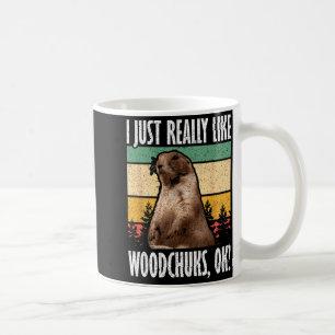 Ground Hog I Just Really Like Woodchuck Ok Coffee Mug