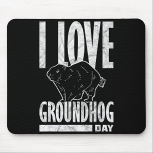 Ground Hog I Love Groundhog Day _2 Mouse Pad