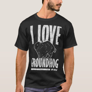 Ground Hog I Love Groundhog Day _2  T-Shirt