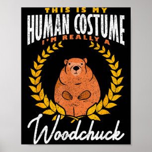 Ground Hog Im Really A Woodchuck Poster