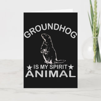Ground Hog Is My Spirit Animal Funny Woodchuck Gro Card