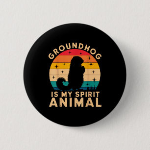 Ground Hog Is My Spirit Animal Woodchuck Groundhog 6 Cm Round Badge
