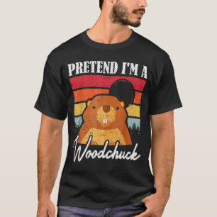 Ground Hog Pretend I’m A Woodchuck _2 T-Shirt