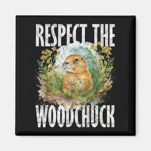 Ground Hog Respect The Woodchuck _2 Magnet