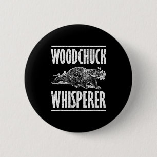 Ground Hog Woodchuck Whisperer 6 Cm Round Badge