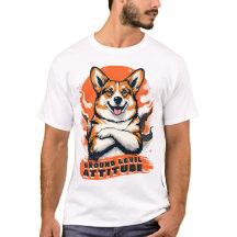 Ground Level Attitude - Funny Corgi