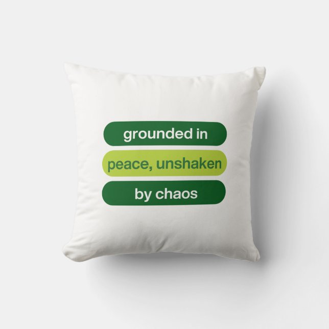 Grounded in Peace, Unshaken by Chaos | Pillow (Front)