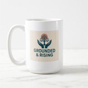 Grounded & Rising  Coffee Mug