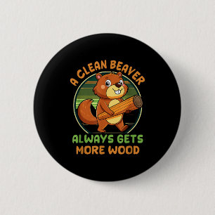 Groundhog Adult Joke A Clean Beaver Always Gets Mo 6 Cm Round Badge