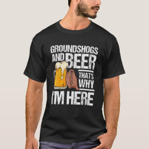 Groundhog And Beer Groundhog Day Marmot Woodchuck T-Shirt