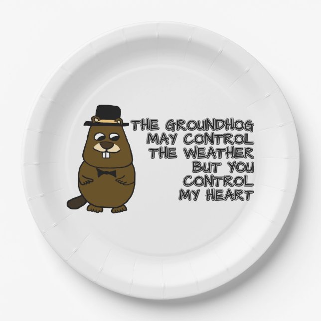 Groundhog controls weather, you control my heart paper plate (Front)