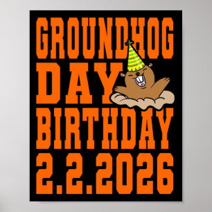 Groundhog Day Birthday February 2nd 2026 Party Ora Poster