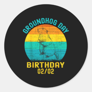 Groundhog Day Birthday February 2nd Funny Birthday Classic Round Sticker