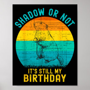Groundhog Day Birthday February 2nd Funny Birthday Poster