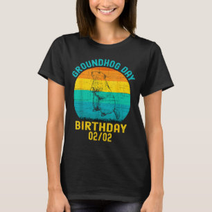 Groundhog Day Birthday February 2nd Funny Birthday T-Shirt