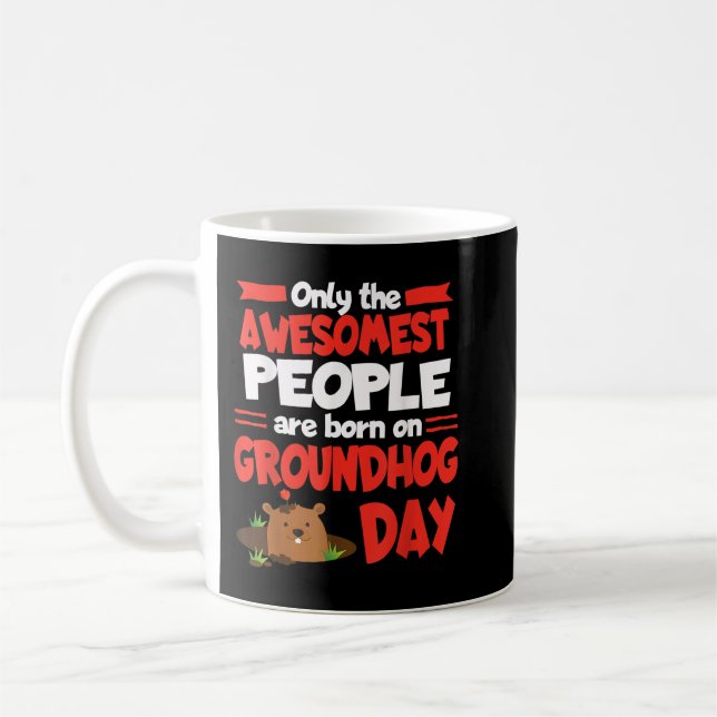 Groundhog Day Birthday Funny Gag Gift Men Women So Coffee Mug (Left)