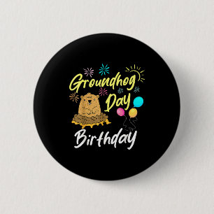 Groundhog Day Birthday Groundhog Funny Party _1 6 Cm Round Badge
