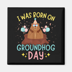 Groundhog Day Birthday Kids I Was Born On Groundho Magnet