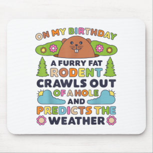 Groundhog Day Birthday Party Funny Furry Fat Roden Mouse Pad