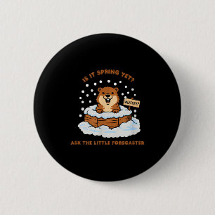 Groundhog Day Cartoon Weather Quote Funny Design 6 Cm Round Badge