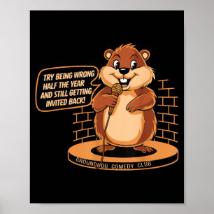 Groundhog Day Comedy Stand-up Weather Sarcasm Men Poster