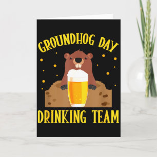 Groundhog Day Drinking Team Funny Groundhog Lover Card