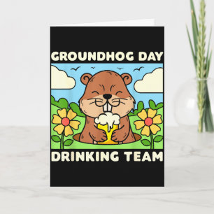 Groundhog Day Drinking Team Funny Men Women Beer M Card