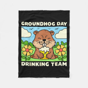 Groundhog Day Drinking Team Funny Men Women Beer M Fleece Blanket
