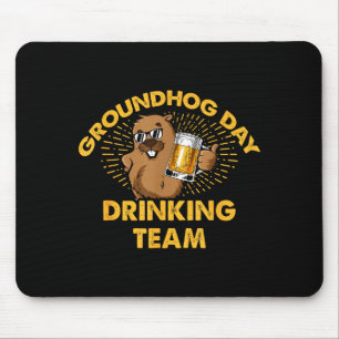 Groundhog Day Drinking Team Groundhog Day Beer Lov Mouse Pad