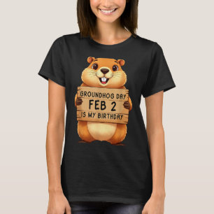 Groundhog Day Feb 2 Is My Birthday February 2nd Bi T-Shirt