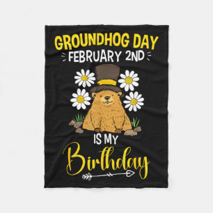Groundhog Day February 2nd Is My Birthday Fleece Blanket