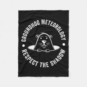 Groundhog Day Funny Quote , Respect The Shadow Met Fleece Blanket