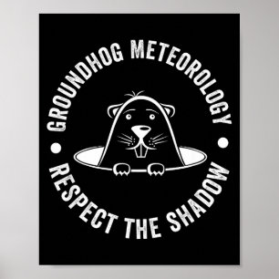 Groundhog Day Funny Quote , Respect The Shadow Met Poster