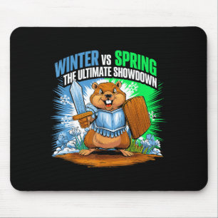 Groundhog Day Funny Winter Spring Sarcasm Men Wome Mouse Pad