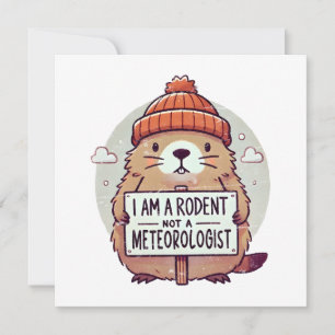 Groundhog Day I am a Rodent Not A Meteorologist  Holiday Card