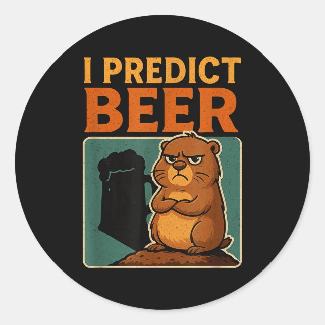 Groundhog Day I Predict Beer Grumpy Groundhog Humo Classic Round Sticker (Front)