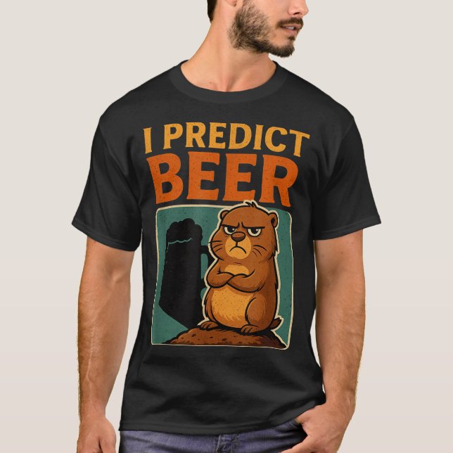 Groundhog Day I Predict Beer Grumpy Groundhog Humo T-Shirt (Front)