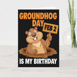 Groundhog Day Is My Birthday February 2nd _1 Card