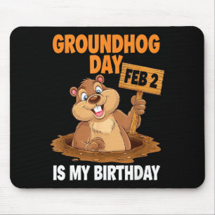 Groundhog Day Is My Birthday February 2nd _1 Mouse Pad
