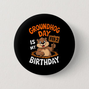 Groundhog Day Is My Birthday February 2nd _2 6 Cm Round Badge