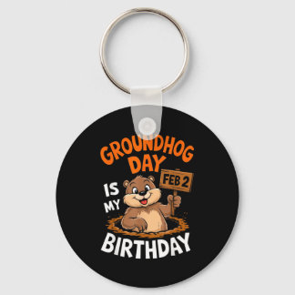 Groundhog Day Is My Birthday February 2nd _2  Key Ring