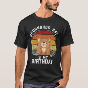 Groundhog Day Is My Birthday February 2nd Vintage  T-Shirt