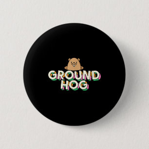 Groundhog Day Men Women Retro Vintage 60s 70s 80s 6 Cm Round Badge