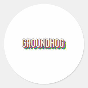 Groundhog Day Men Women Retro Vintage 60s 70s 80s Classic Round Sticker