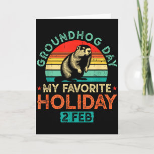 Groundhog Day My Favorite Holiday 2 February Card