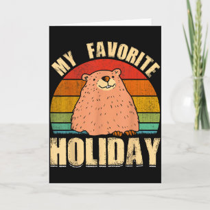 Groundhog Day My Favorite Holiday For Women Men Ki Card