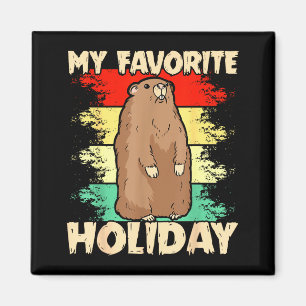 Groundhog Day My Favorite Holiday For Women Men Ki Magnet